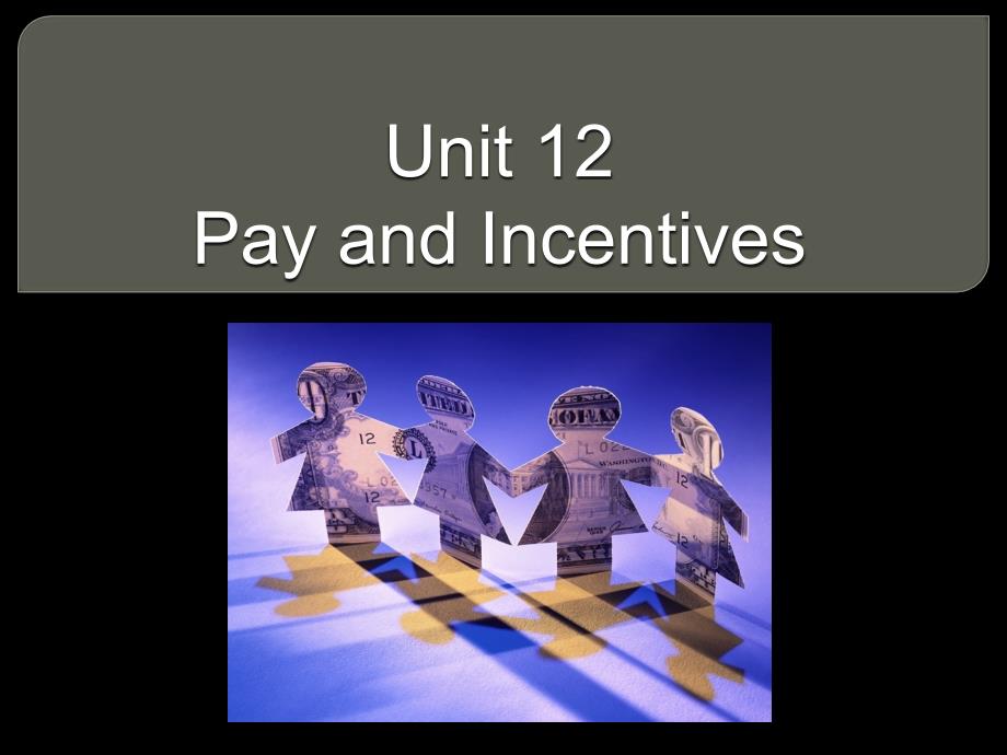 人力资源管理专业英语chp 12 Pay and Incentives_第1页