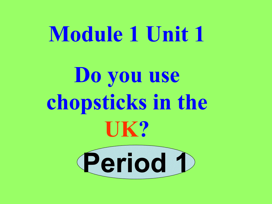 新標準英語一起三年上Module-1-Unit-1-Do-you-use-chopsticks-in-the-UK_第1頁