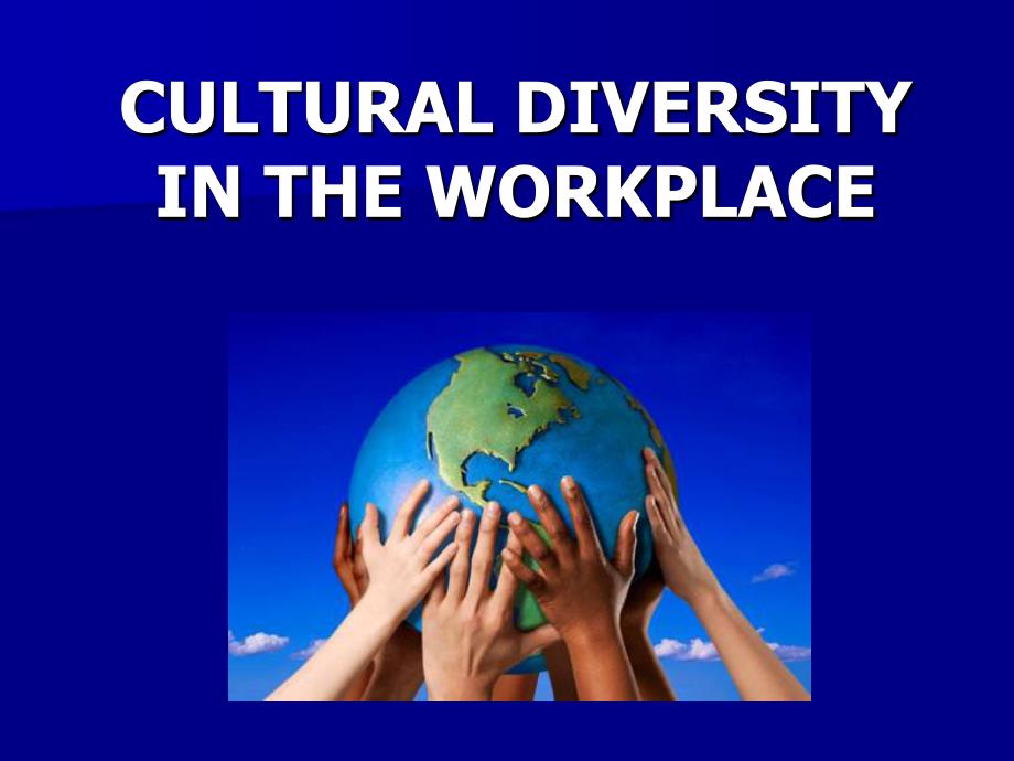 Cultural Diversity in the Workplace在工作场所的文化多样性_第1页