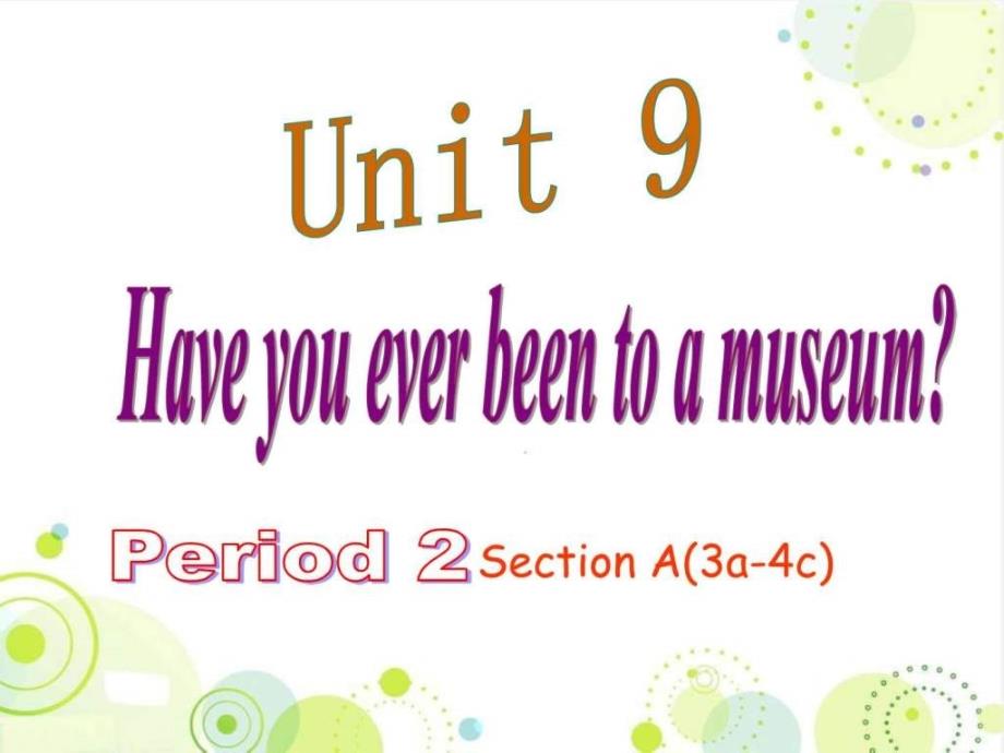 新目标英语八下Unit 9 Have you ever been to a museum_第1页