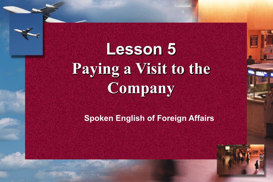 实用外事接待英语口语lesson 5 Paying a Visit to the Company_第1页