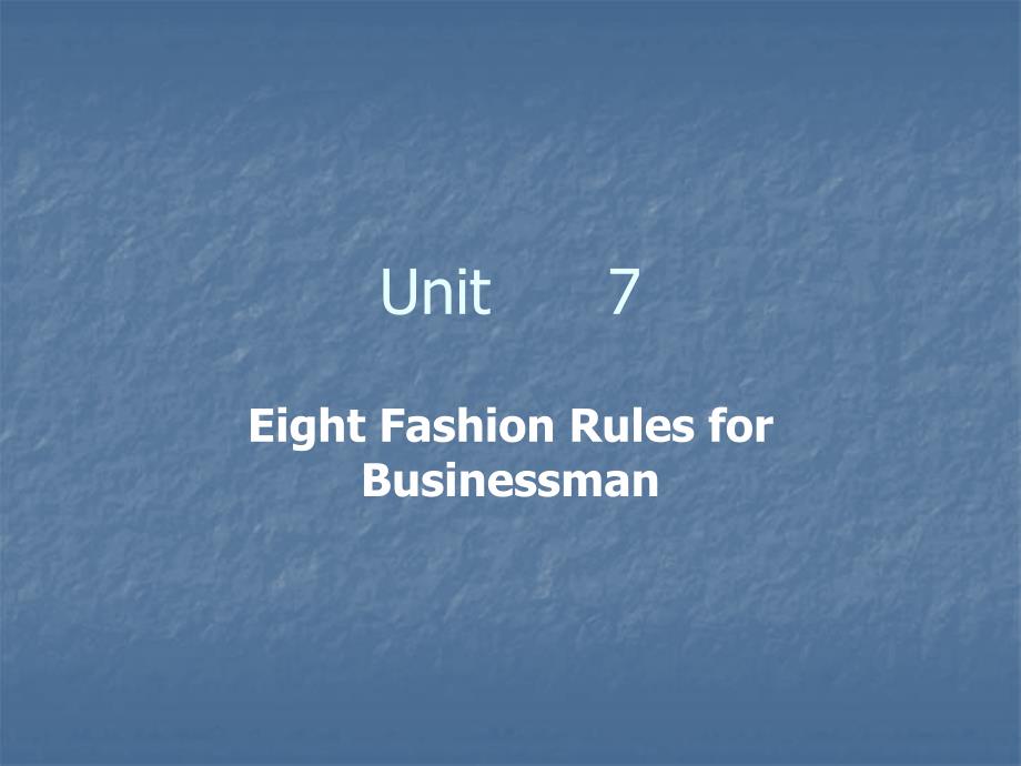 实用大学英语综合教程3Unit 7 Eight Fashion Rules for Businessman_第1页