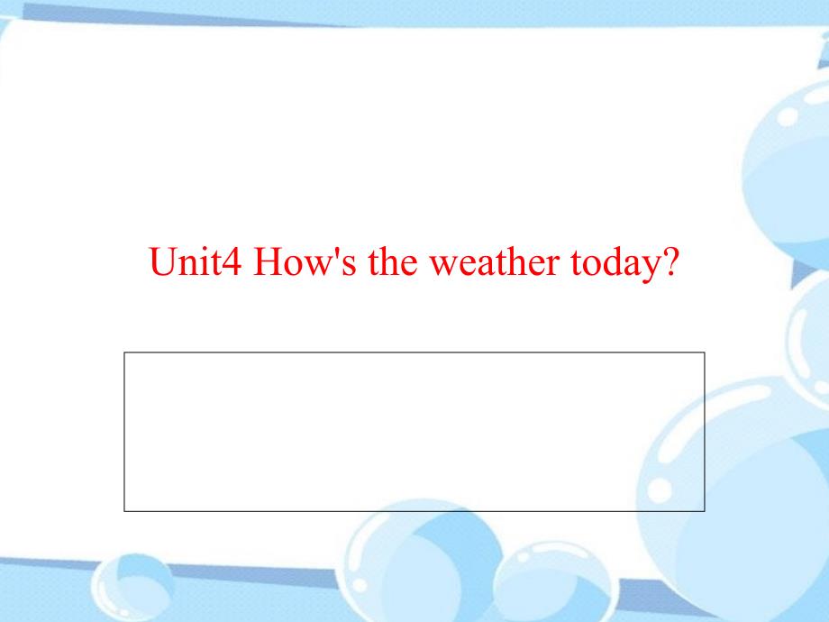 Unit4-How's-the-weather-today_第1页