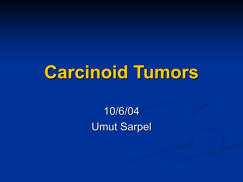 Carcinoid Tumors - Mount Sinai Surgery Residency Page_第1页