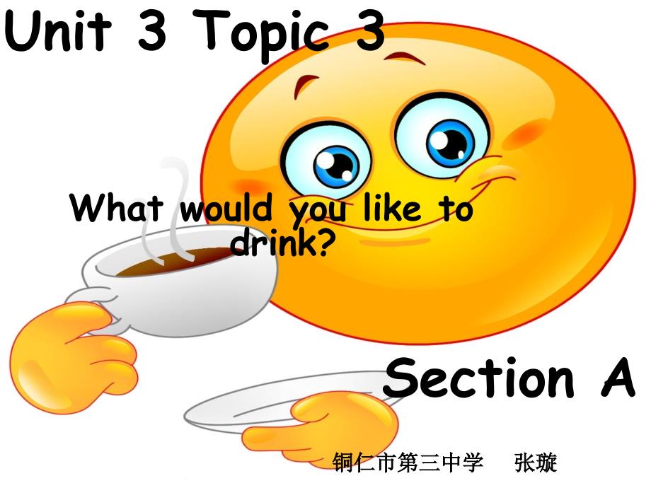 unit3topic3sectionA课件(教育精品)_第1页