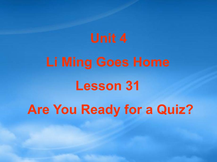 六级英语下册 Unit 4 Lessson 31 Are You Ready for a Quiz课件 冀教（三起）_第1页