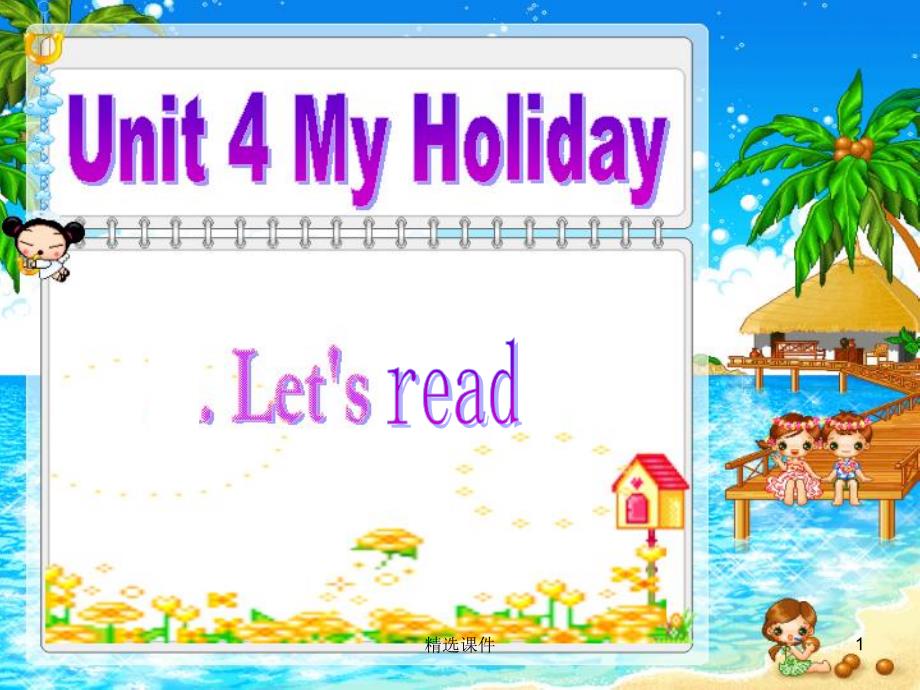 PEP小学英语六年级下册Unit4-My-holiday-B-Let27s-read_第1页