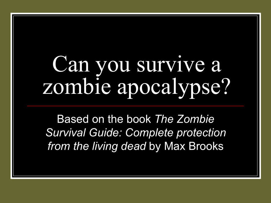 Can-you-survive-a-zombie-apocalypse---Fulton-County-Schools-你能在僵尸的启示-富尔顿县的学校文课件_第1页