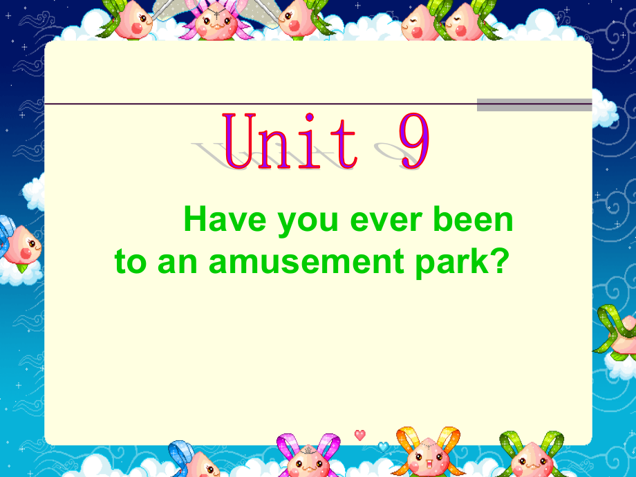 八年级的英语下册Unit_9_have_you_ever_been_to_an_amusement_park课件_第1页