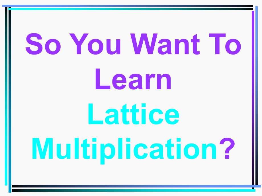 Lattice-Multiplication---Loudoun-County-Public-Schools--Overview格的乘法-劳登郡公立学校概况课件_第1页