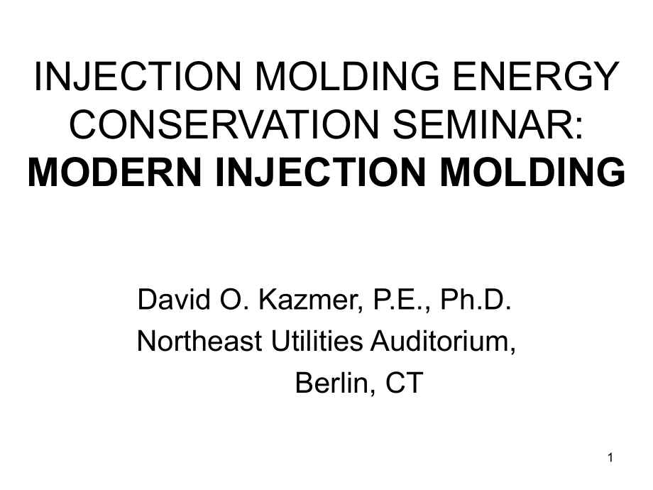 注塑节能的研讨会INJECTION-MOLDING-ENERGY-CONSERVATION-SEMINAR课件_第1页