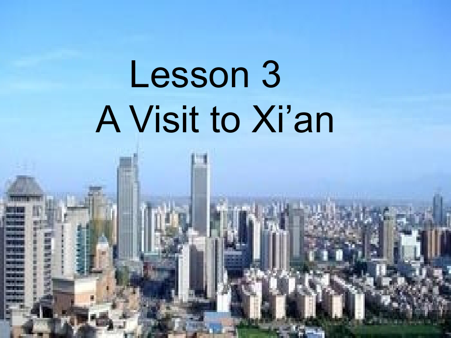 Lesson_3_A_Visit__to_Xi'an课件_第1页