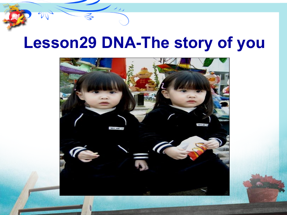 Lesson29+DNA-The+story+of+you课件_第1页