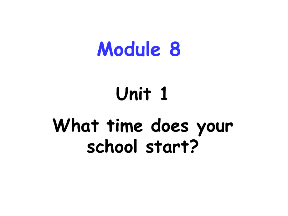 最新外研版(三起)五年级英语上册Module-8-Unit-1-What-time-does-your-school-start公开课课件_第1页