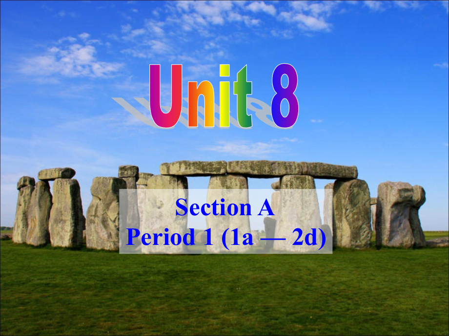 Grade9,Unit8,SectionA-1课件_第1页