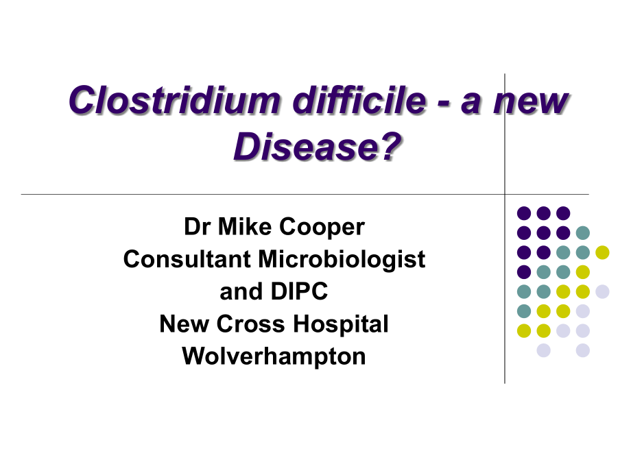 梭状芽孢杆菌(英文)Clostridium-difficile---a-new-Disease课件_第1页