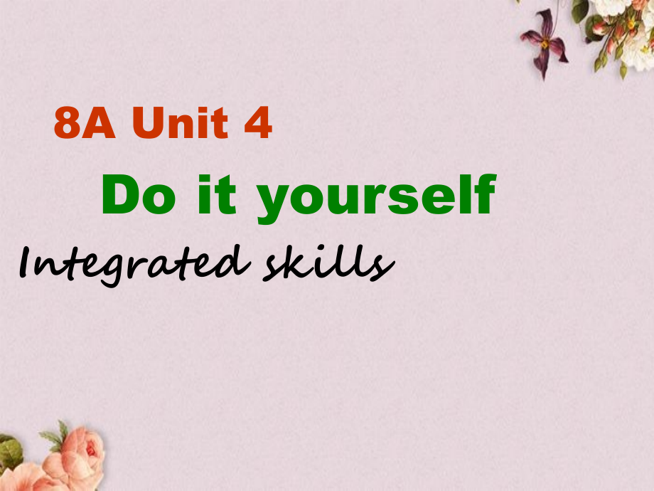 浙江某中学八年级英语上册-Unit-4-Do-it-yourself-Integrated-skills课件_第1页