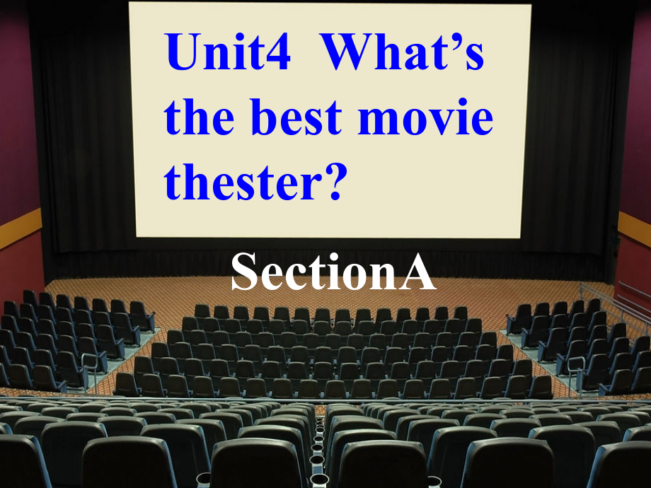 unit4_What's_the_best_movie_theater_A_1课件_第1页