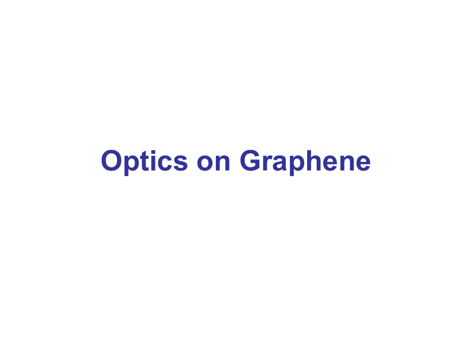 石墨烯新进展Optics-on-Graphene课件_第1页
