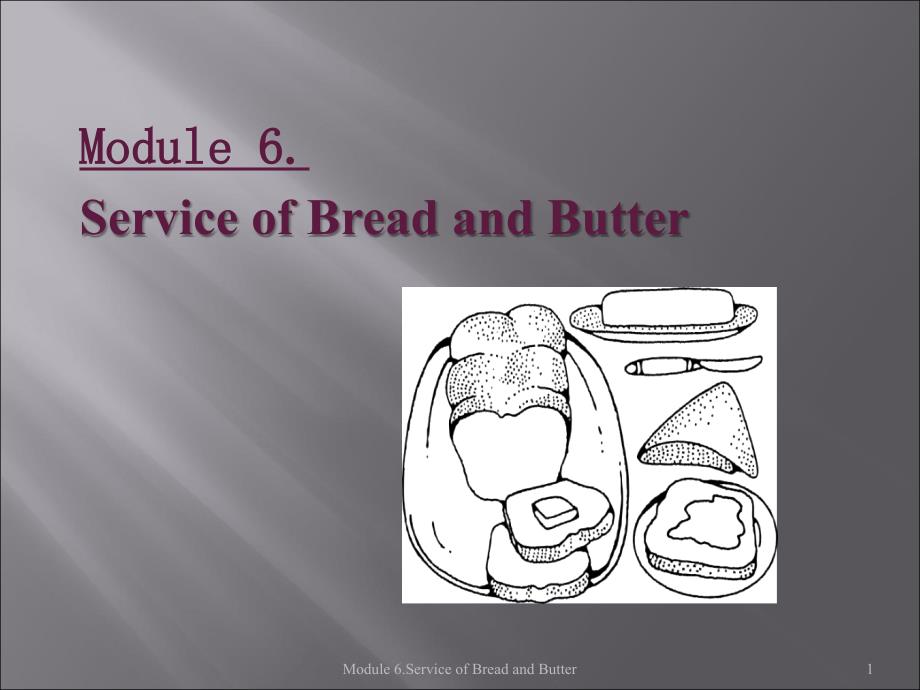 餐饮服务英语Module-6Service-of-Bread-and-Butter课件_第1页