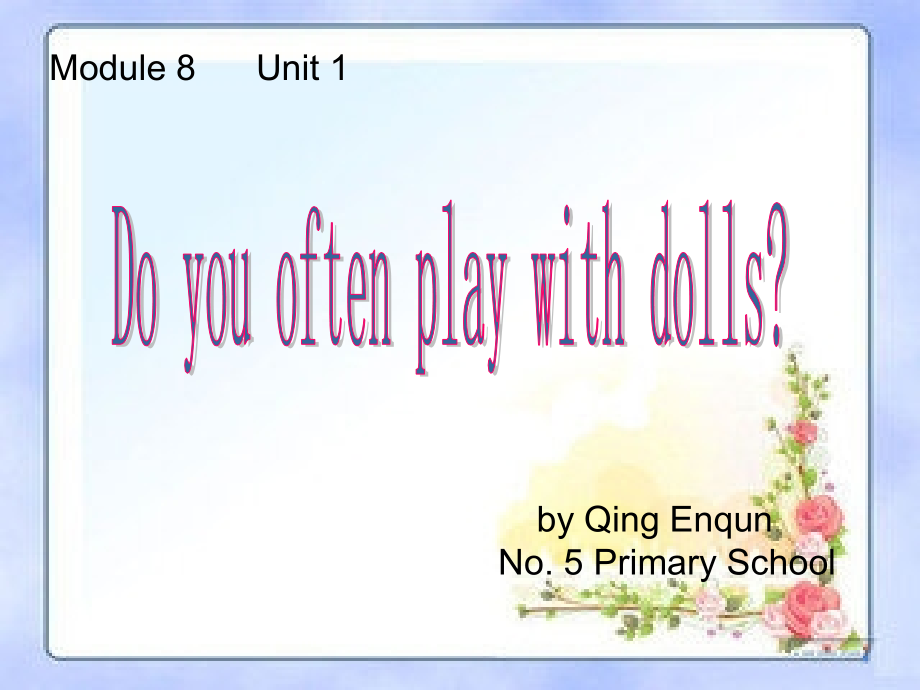 【外研版】六年级英语上册--课件Do-you-often-play-with-dolls_第1页