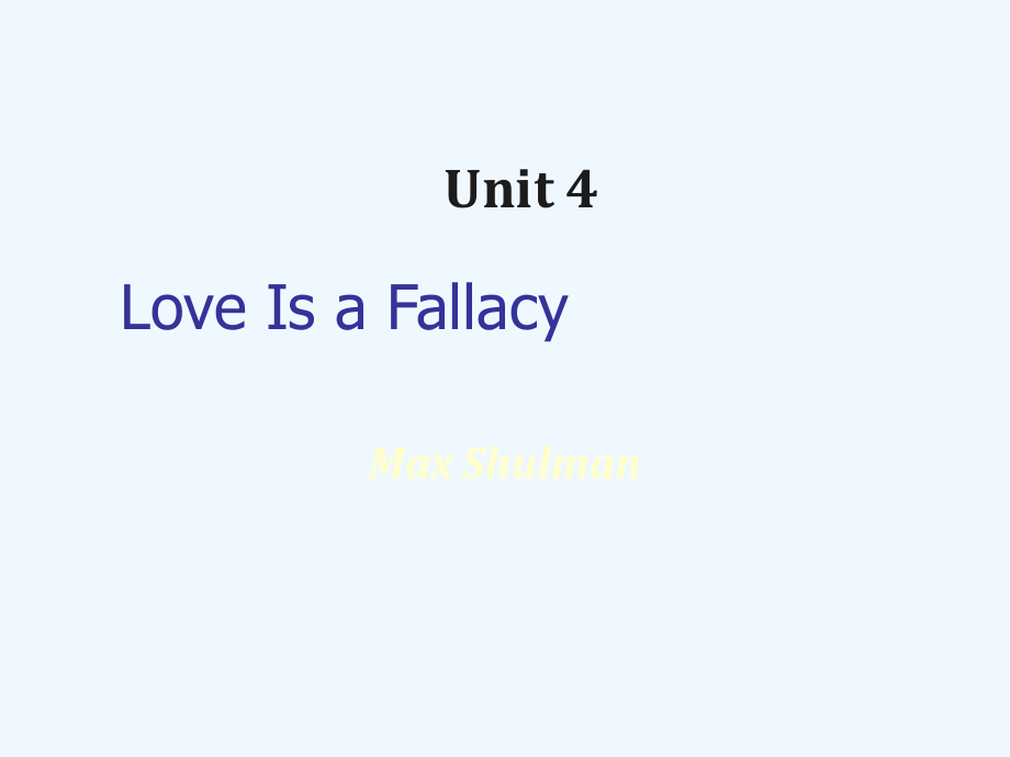 高级英语课件-Love-is-a-Fallacy_第1页