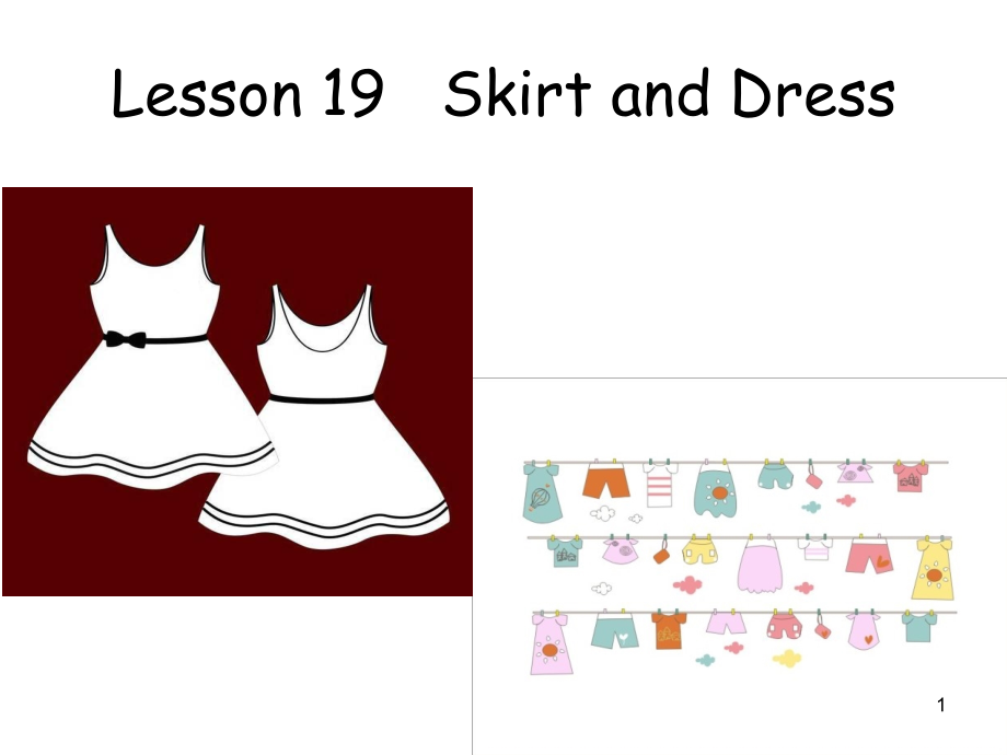 二年级-上册英语ppt课件-Lesson-19-Skirt-and-Dress--2｜冀教版(一起)_第1页