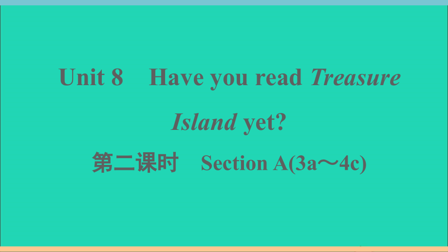 安徽专版八年级英语下册Unit8-第二课时作业课件新版人教新目标版_第1页