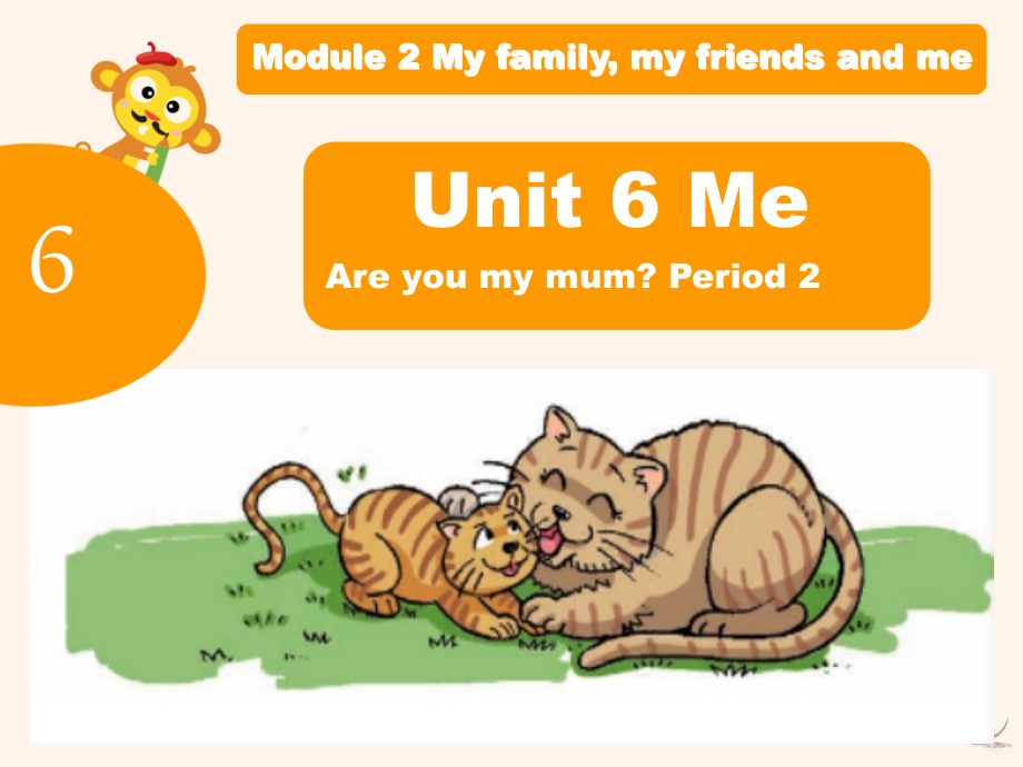 小学三年级英语上册Module-2-Unit-6-Me-Are-you-my-mum-Period-2-优质课课件_第1页