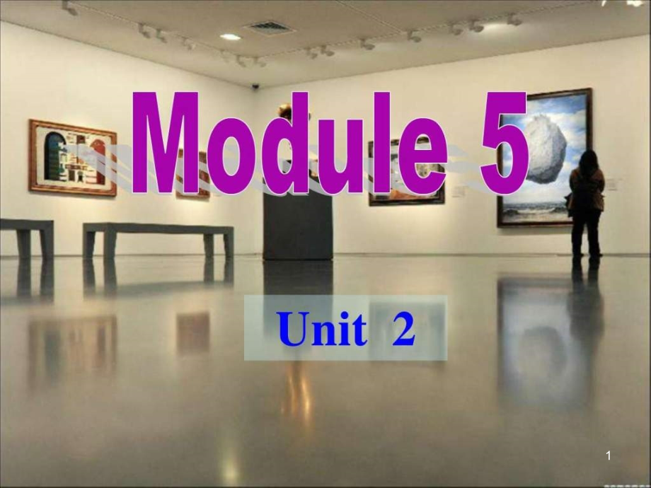 新外研版-九年级英语上册-Module5-Uni课件_第1页