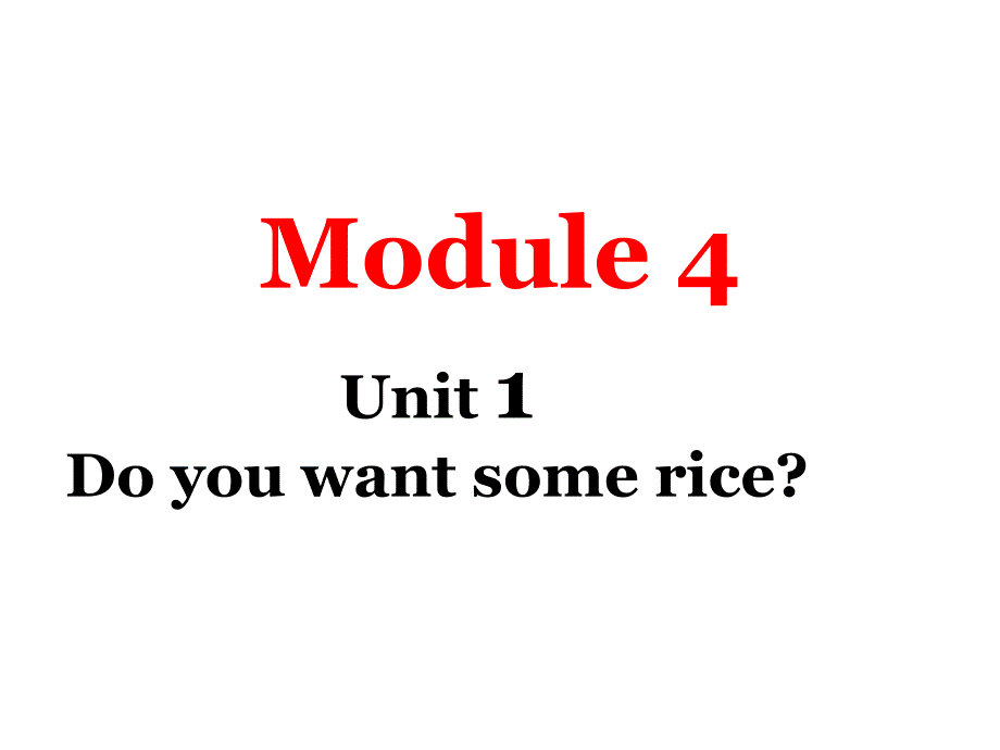 外研版(三年级起始)-四年级上册-Module4-Unit1-Do-you-want-some-rice课件_第1页