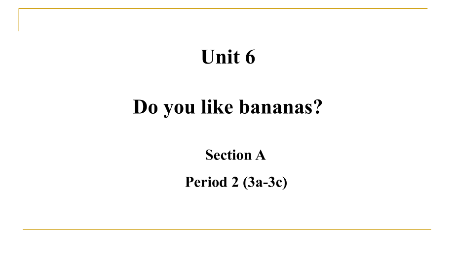 人教版七年级英语上册-Unit-6同步教学ppt课件：Section-A(3a-3c)_第1页