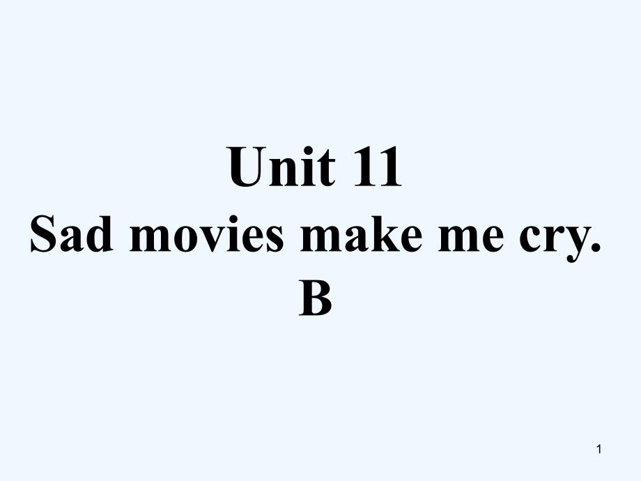 九年级英语全册口头表达专练Unit11SadmoviesmakemecryBppt课件新版人教新目标版_第1页