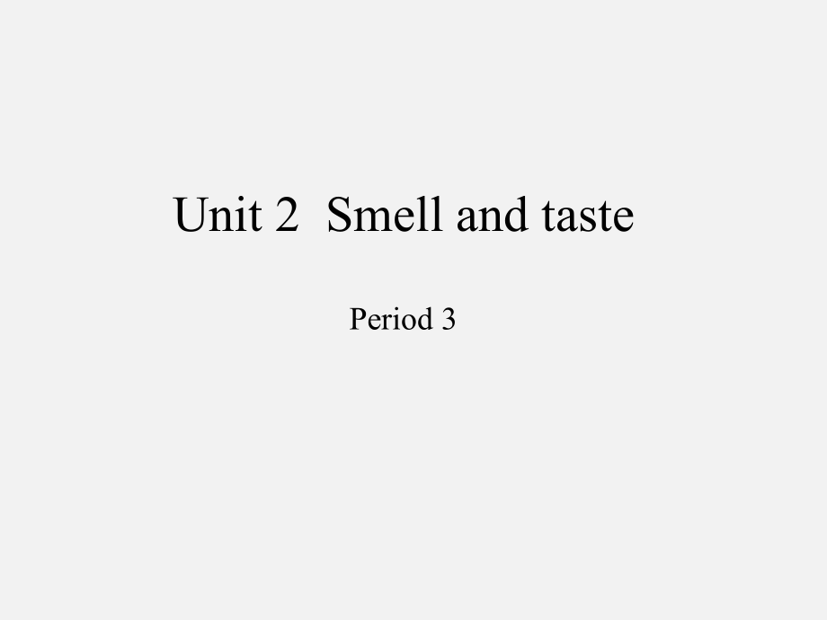 沪教版三年级起点小学四年级英语下册Unit2SmellandtastePeriod3ppt课件_第1页