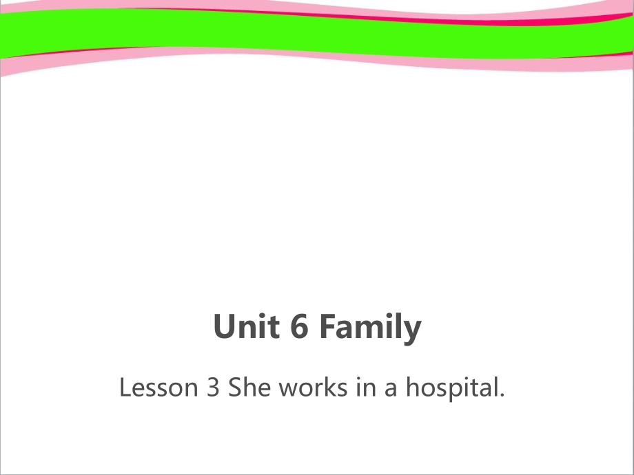 精美教学ppt四年级上册：Unit-6《Lesson-3-She-works-in-a-hospital》精致获奖课件【鲁科版】_第1页