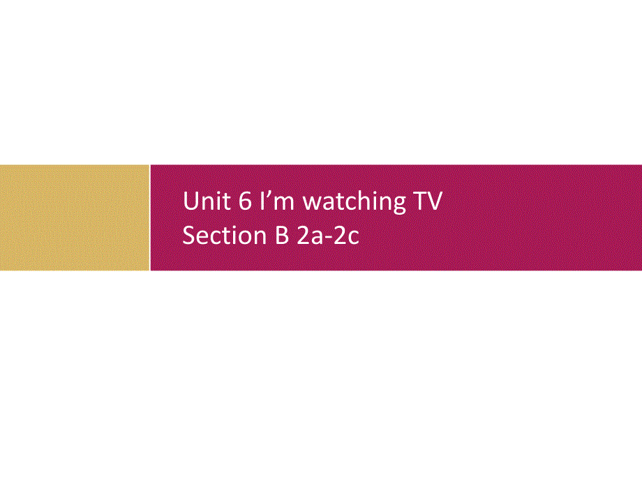 Unit6ImwatchingTV优质课公开课课件_第1页