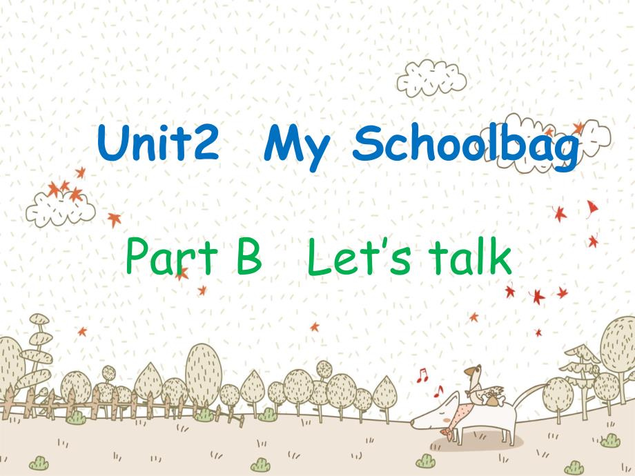 人教版(PEP版)英语四年级上册Unit2-My-schoolbag-PartB公开课ppt课件_第1页