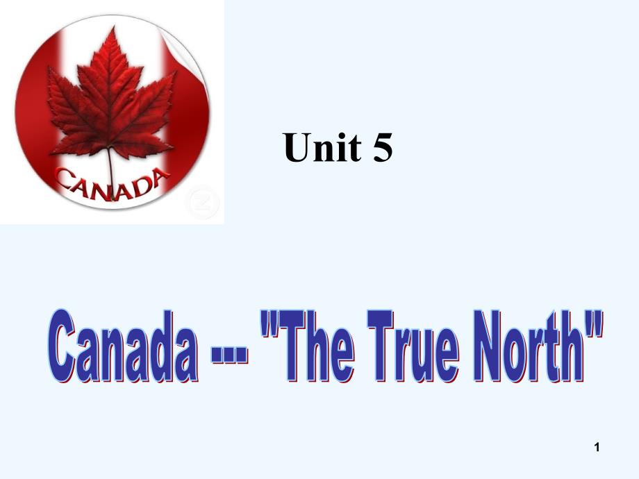 高一英语必修3《Canada—“TheTrueN课件_第1页