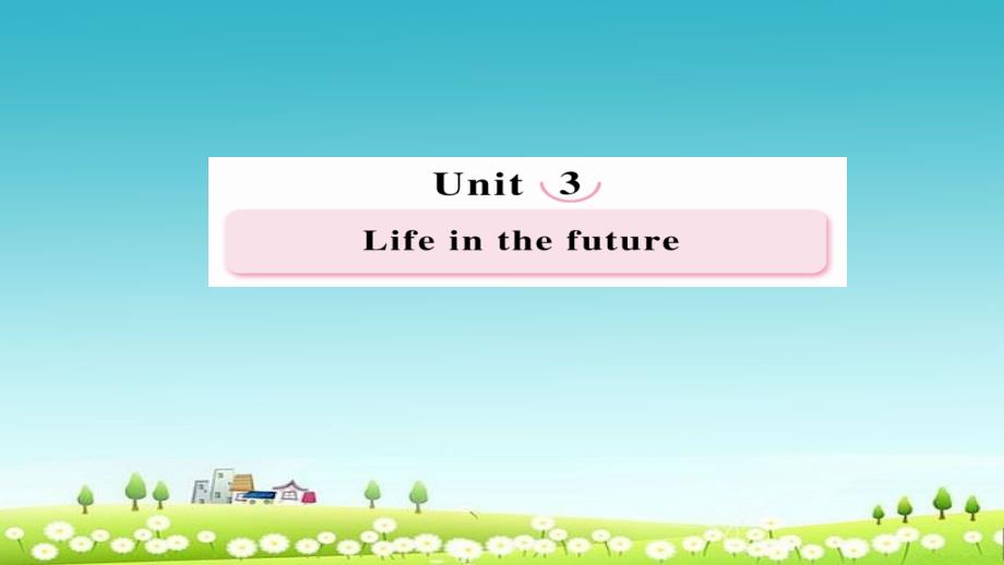 人教版高中英语必修五Unit-3《Life-in-the-future-Using-Language》课件_第1页