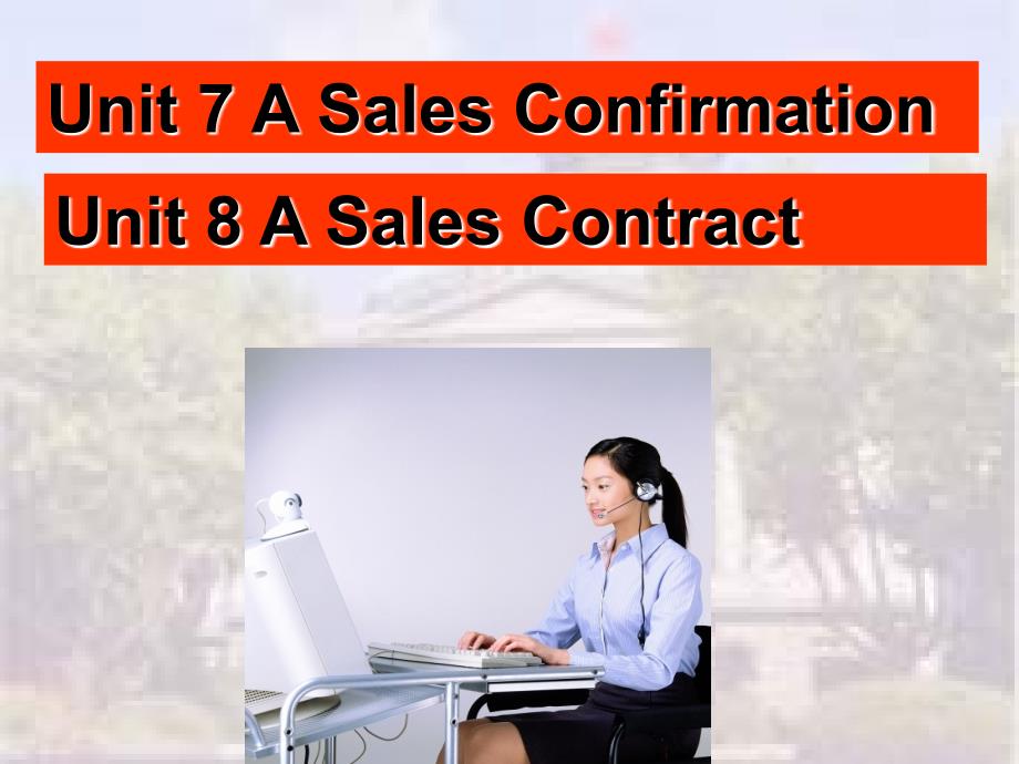 外贸英语函电Unit-8-A-Sales-Contract_第1页