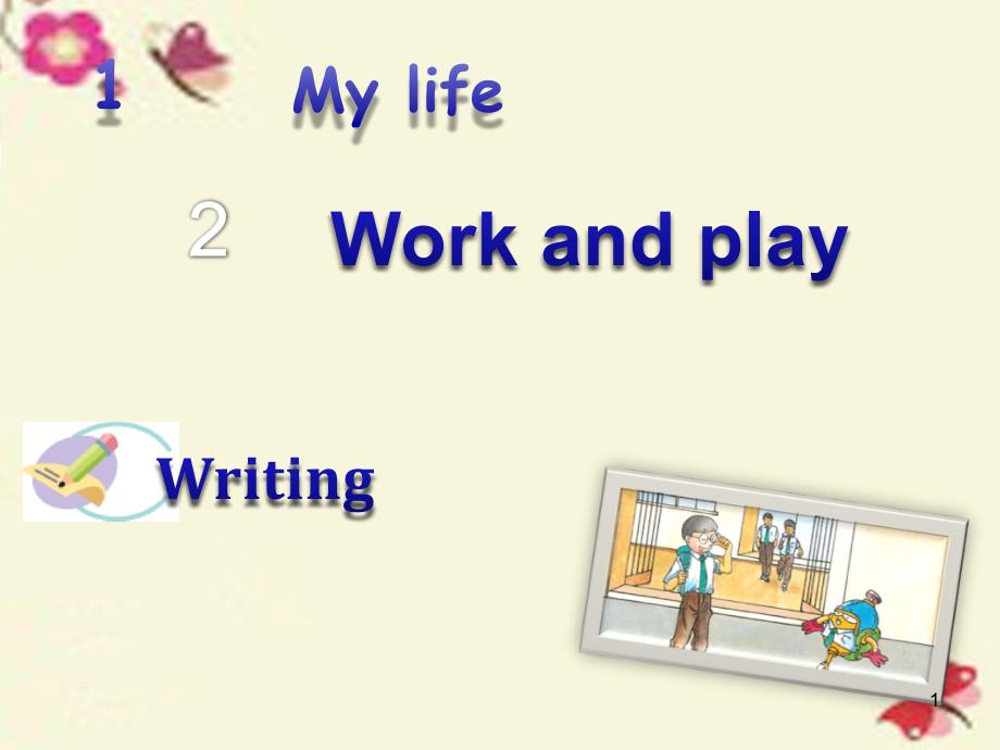 八年级英语上册-Module-1-My-life-Unit-2-Work-and-play-Writ课件_第1页