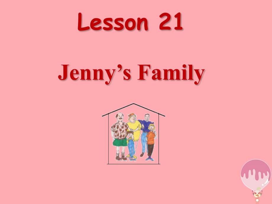 三年级英语上册-Unit-4-Family-lesson-21-jennys-familyppt课件-冀教版(三起)_第1页