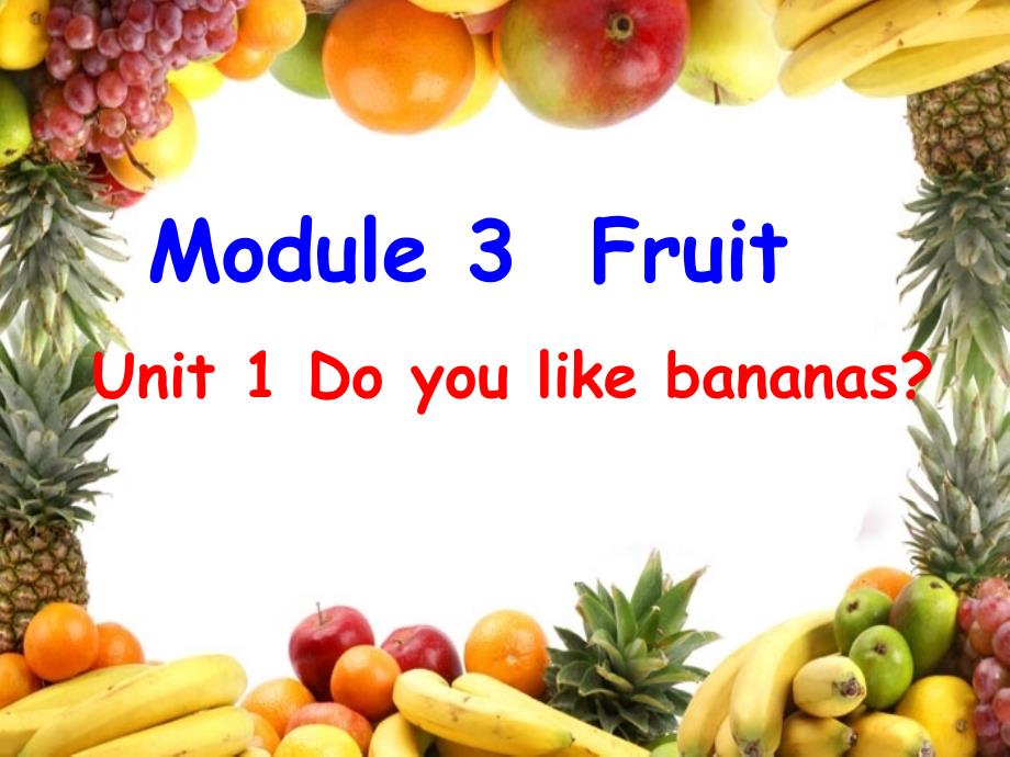 二年级英语上册Module3Unit1Doyoulikebananasppt课件2外研版(一起)_第1页