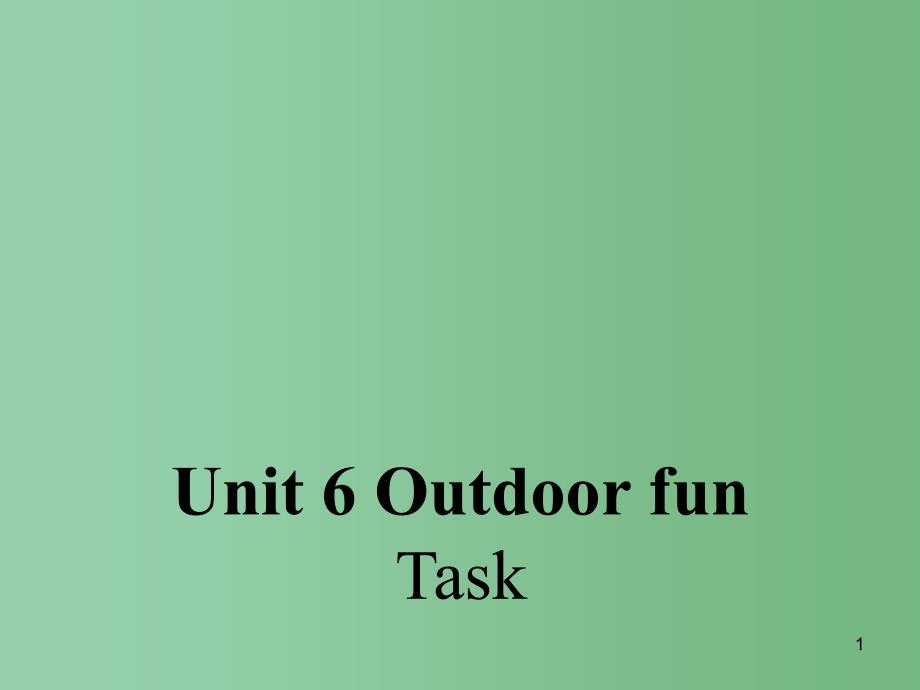 七年级英语下册-Unit-6-Outdoor-fun-Taskppt课件-(新版)牛津版_第1页