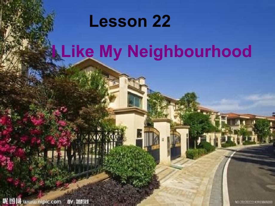 冀教版八年级英语上册Unit4Lesson22《ILikeMyNeighbourhood》课件_第1页