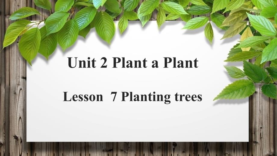 Unit-2-Plant-a-Plant-Lesson-7-示范课教学ppt课件【冀教版八年级英语下册】_第1页