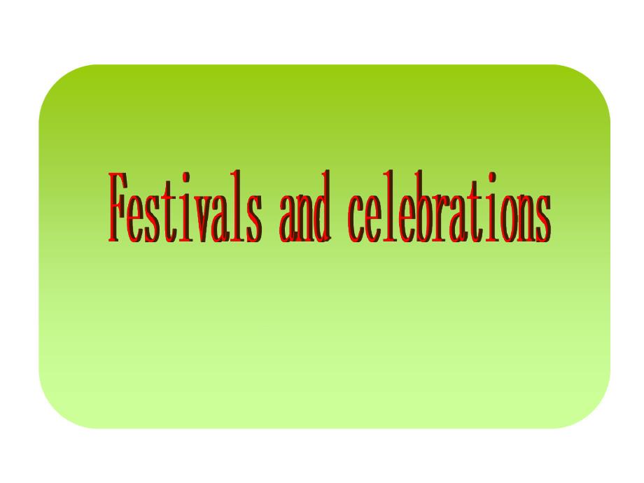 英语：unit1Festivalsandcelebrations说课ppt(新人教版必修3)课件_第1页