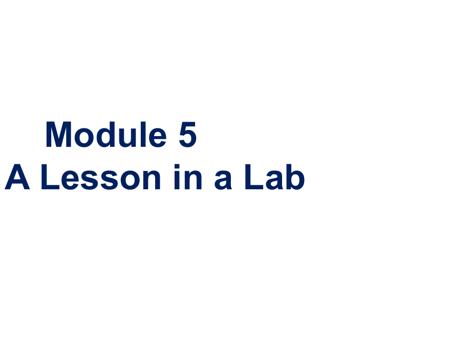 外研版高中英语必修1-Module-5《a-lesson-in-a-lab》课件_第1页
