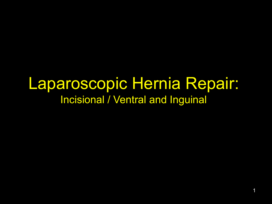 腹腔镜疝修补术(英文版)LaparoscopicVentralHerniaRepair课件_第1页