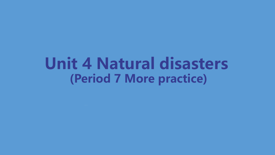 牛津深圳版九年级下册UNit4-Natural-Disasters-第7课时More-practi课件_第1页